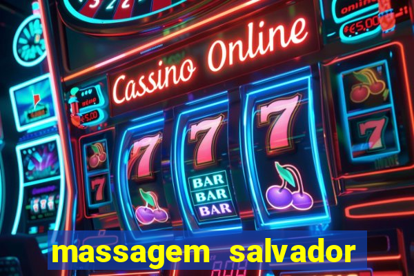 massagem salvador de bahia